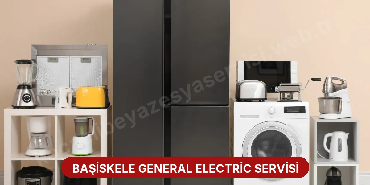 Başiskele General Electric Servisi
