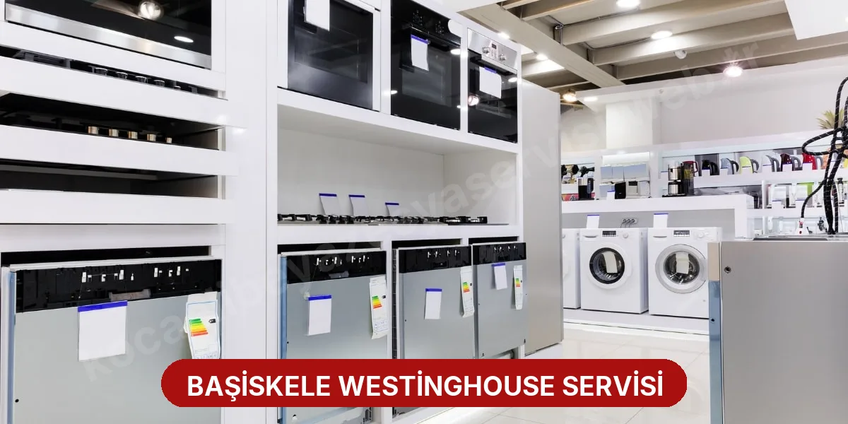 Başiskele Westinghouse Servisi