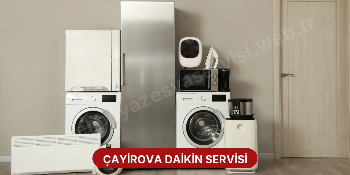 Çayirova Daikin Servisi