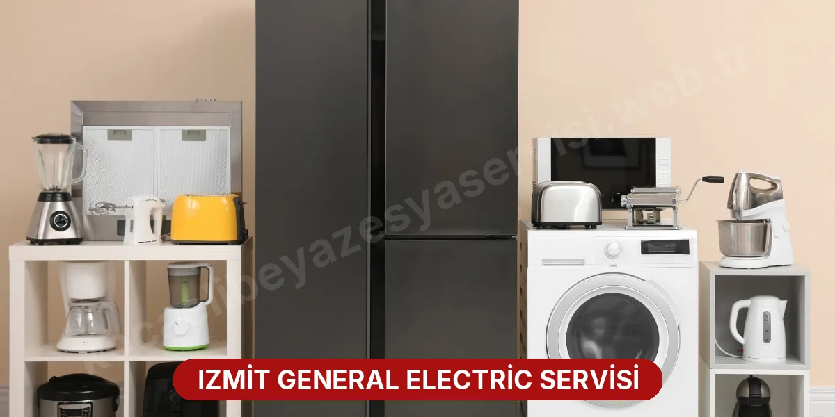 Izmit General Electric Servisi