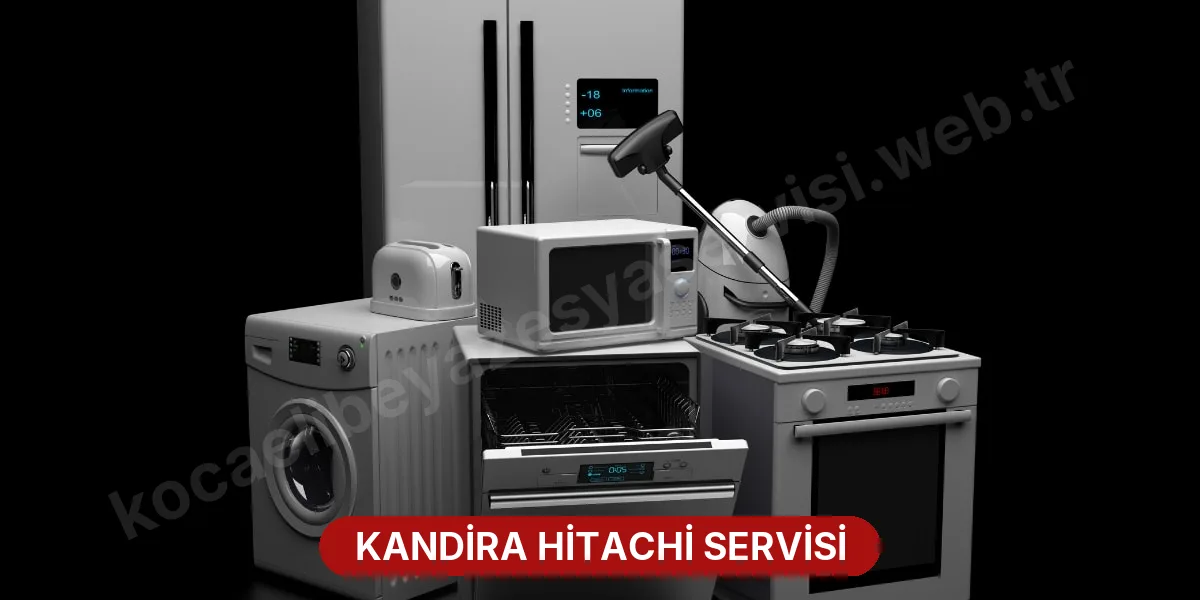 Kandira Hitachi Servisi